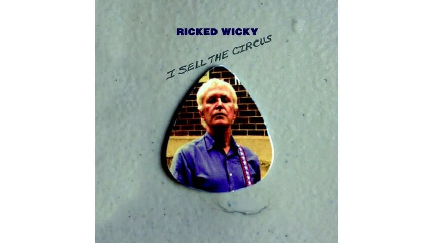Robert Pollard: Ricked Wicky - I Sell The Circus