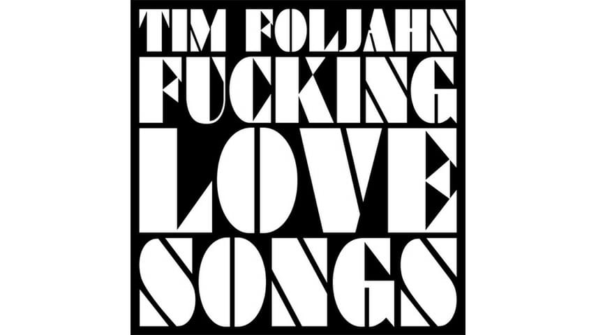 Tim Foljahn: Fucking Love Songs