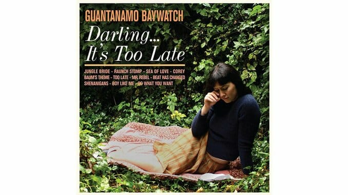 Guantanamo Baywatch: Darling…It’s Too Late