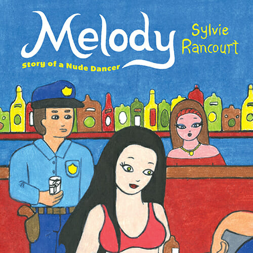 Melody: Story of a Nude Dancer by Sylvie Rancourt