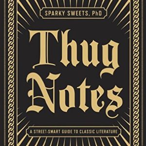 Thug Notes by Sparky Sweets, PhD