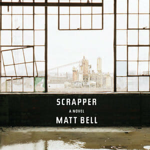 Scrapper by Matt Bell