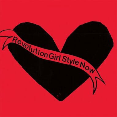 Bikini Kill: Revolution Girl Style Now Reissue