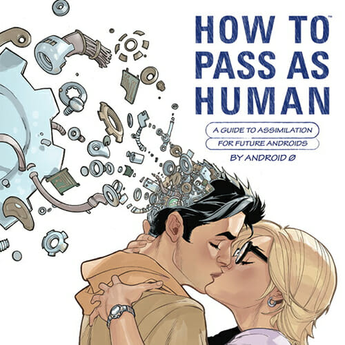 How to Pass as Human by Nic Kelman & Pericles Kelman