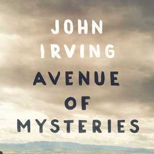 Avenue of Mysteries by John Irving
