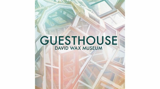 David Wax Museum: Guesthouse