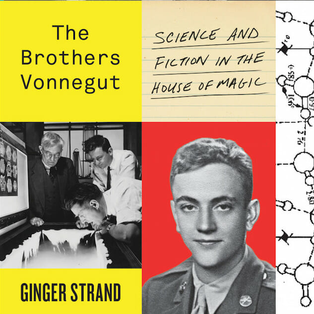 The Brothers Vonnegut: Science and Fiction in the House of Magic by Ginger Strand