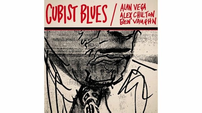 Alex Chilton, Alan Vega & Ben Vaughn: Cubist Blues Reissue