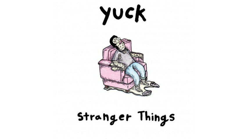 Yuck: Stranger Things