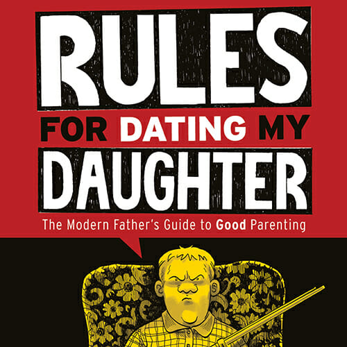 Mike Dawson Purges His Parental Anxieties in Rules For Dating My Daughter