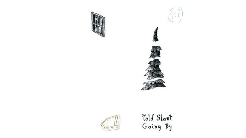 Told Slant: Going By