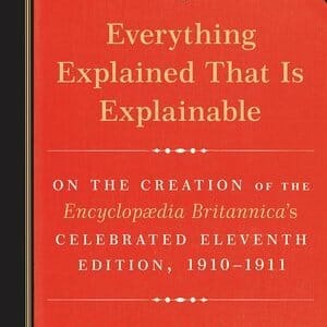 Denis Boyles Highlights the Real Life Drama Behind the Encyclopædia Britannica in Everything Explained That Is Explainable