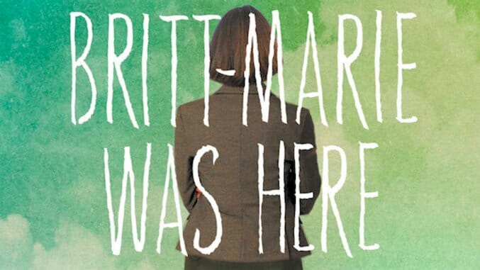 Britt-Marie Was Here by Fredrik Backman is Like a Witty, Swedish Bad News Bears