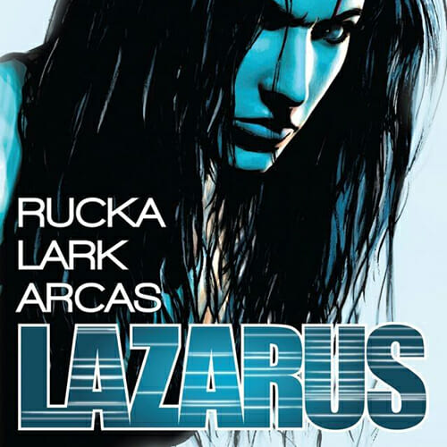 Why Aren't You Reading Lazarus by Greg Rucka & Michael Lark?