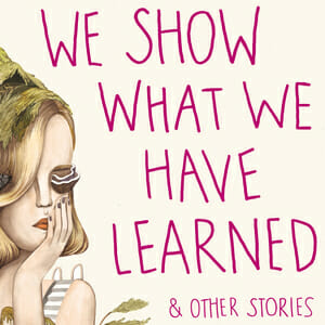 Clare Beams Proves She's a Captivating Literary Voice with We Show What We Have Learned
