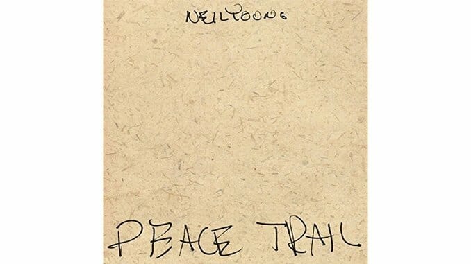 Neil Young: Peace Trail