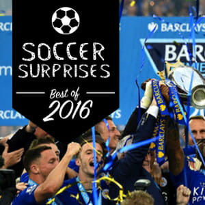 The 10 Biggest Soccer Surprises Of 2016