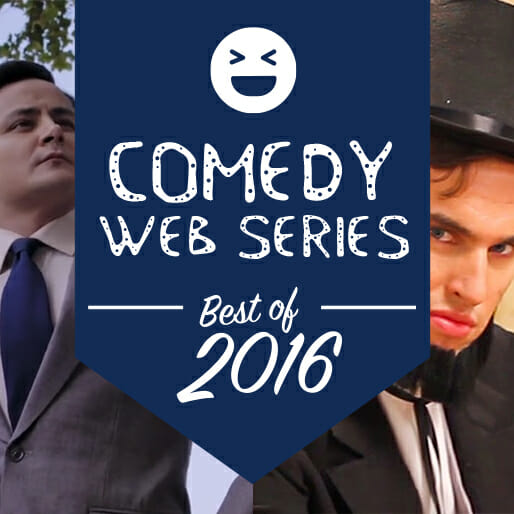 The 10 Best Comedy Web Series of 2016