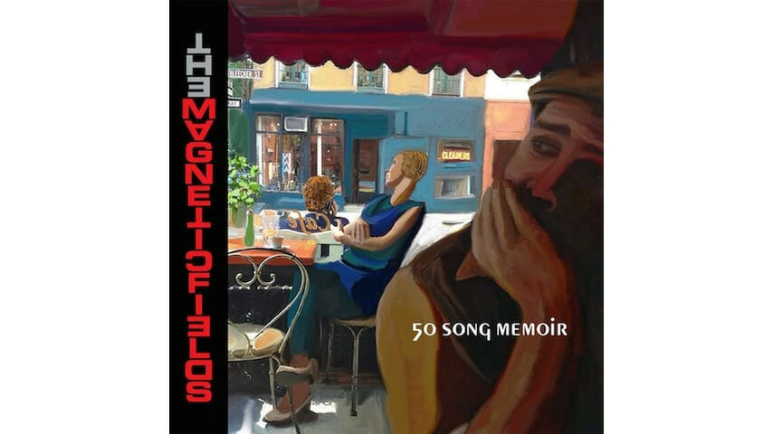 The Magnetic Fields: 50 Song Memoir