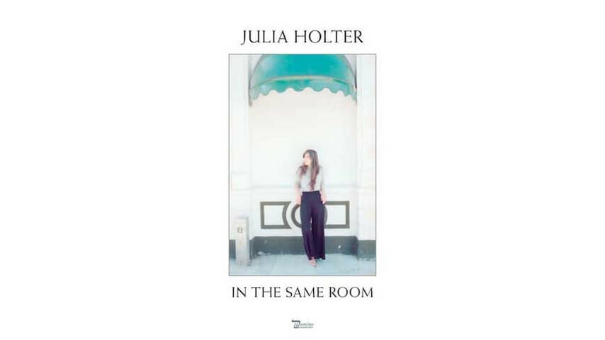Julia Holter: In The Same Room