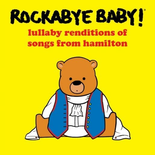 Hear the Rockabye Baby! Version of Hamilton