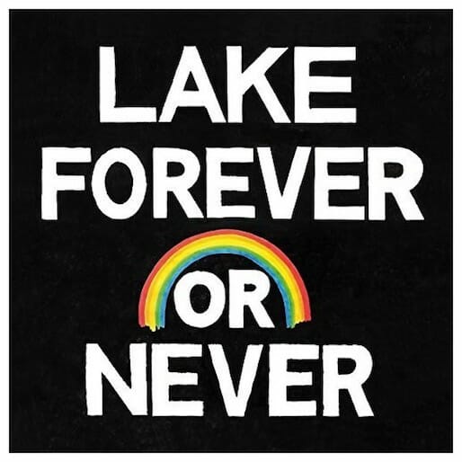 LAKE: Forever Or Never