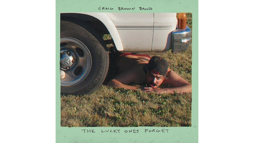 The Craig Brown Band: The Lucky Ones Forget