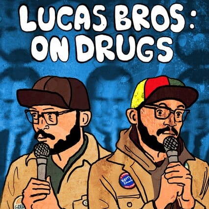 The Lucas Bros. Re-Politicize Stoner Comedy with On Drugs