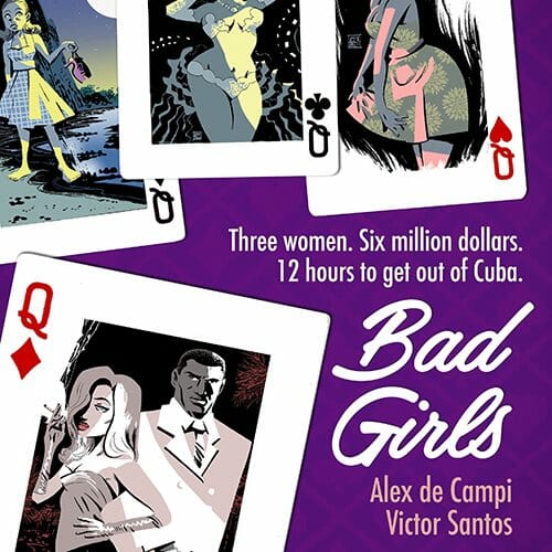 Exclusive: Alex de Campi & Victor Santos Announce Cuban Revolution Noir Graphic Novel, Bad Girls