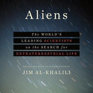 In Jim Al-Khalili's Aliens, Scientists Discuss the Search for Extraterrestrial Life