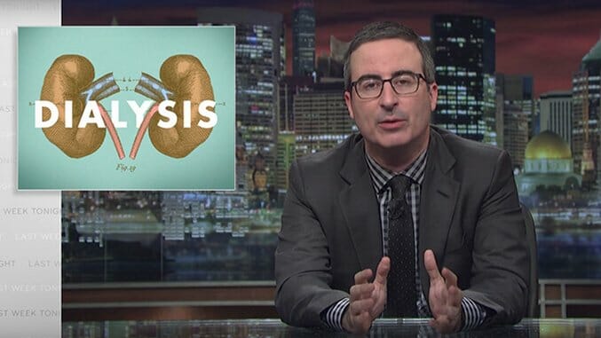 Watch John Oliver Expose the Dialysis Industry and Update Us on Net Neutrality