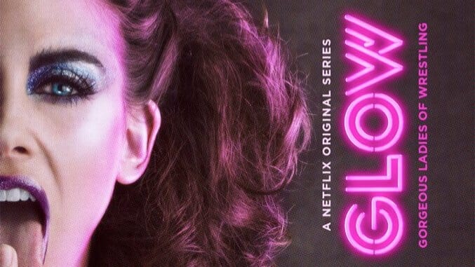 Go Big or Go Home: Here’s the Trailer for Netflix’s ’80s Wrestling Comedy GLOW