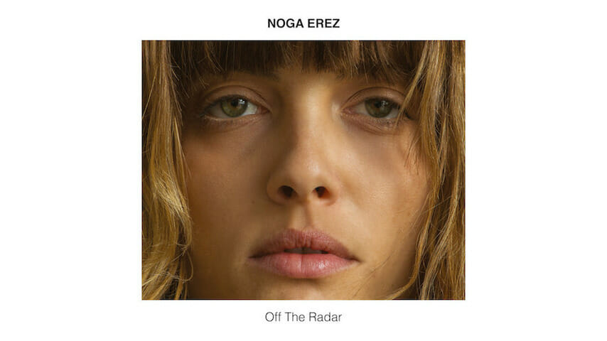 Noga Erez: Off The Radar