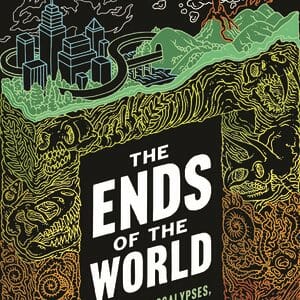 Peter Brannen’s The Ends of the World Just Might Help Us Save It