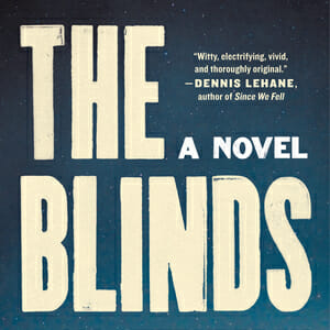 Adam Sternbergh Delivers Witness Protection with a Speculative Twist in The Blinds