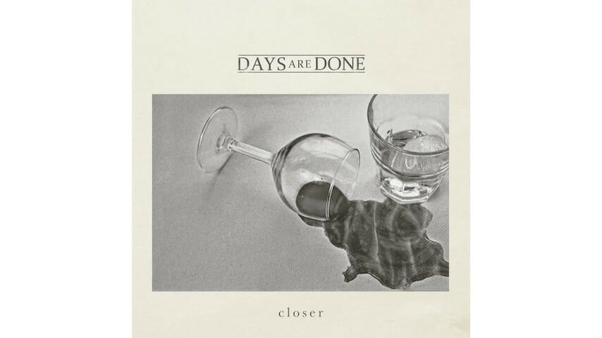 Days Are Done: Closer EP