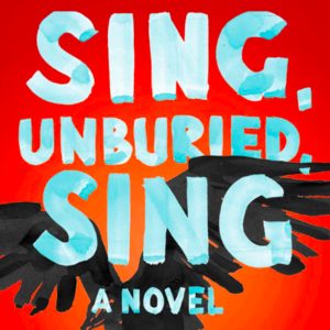 The Best Quotes from Sing, Unburied, Sing by Jesmyn Ward