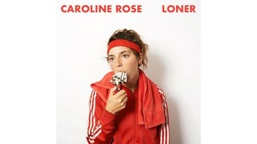 Caroline Rose: LONER