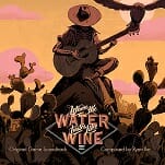 An Exclusive Free Download from the Where the Water Tastes Like Wine Soundtrack