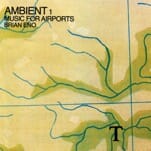 Guilty Non-Pleasures: Brian Eno's Ambient 1: Music for Airports