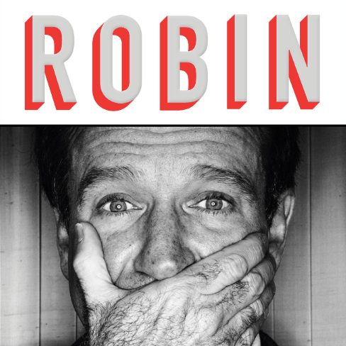 Dave Itzkoff Delivers a Clear-Eyed Biography of a Remarkable Talent in Robin