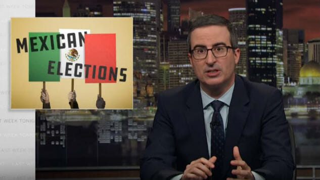 Watch John Oliver Break Down Next Month’s Mexican Elections