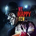 We Happy Few Is as Confused as Its Drug-Addled Characters