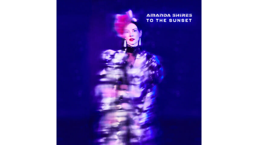 Amanda Shires: To The Sunset