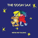 The Goon Sax: We're Not Talking