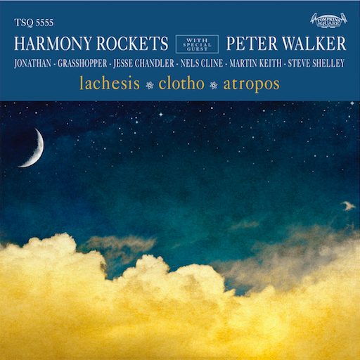 Harmony Rockets/Peter Walker: Lachesis/Clotho/Atropos