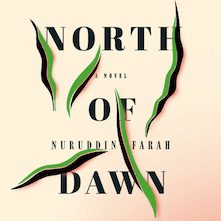 North of Dawn: Nuruddin Farah Talks Migration and Combatting Extremism in His New Novel
