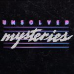 Netflix Is Reportedly Rebooting Unsolved Mysteries