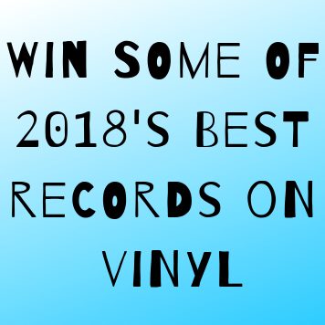 Win Some of 2018's Best Albums on Vinyl