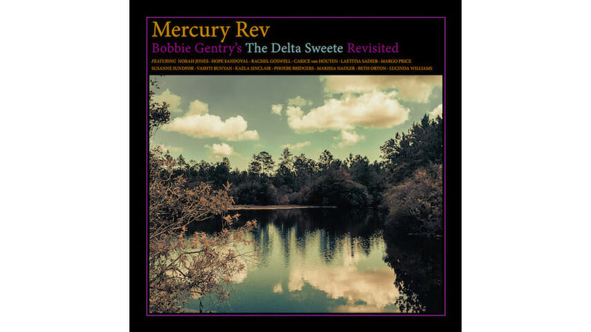 Mercury Rev: Bobbie Gentry’s The Delta Sweete Revisited